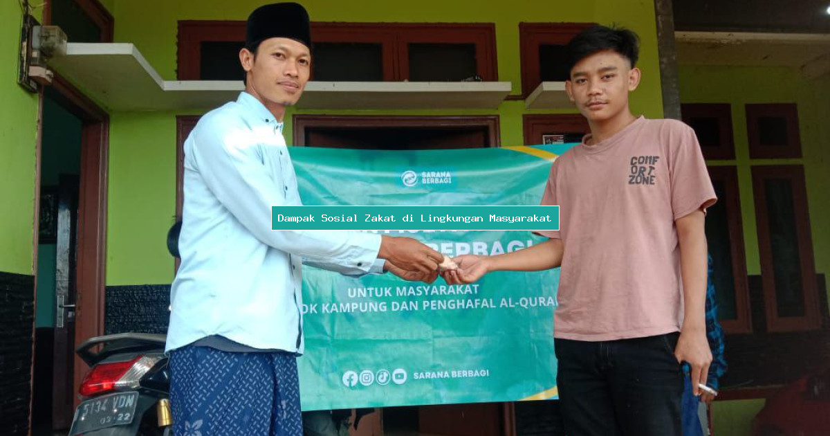 Dampak Sosial Zakat di Lingkungan Masyarakat